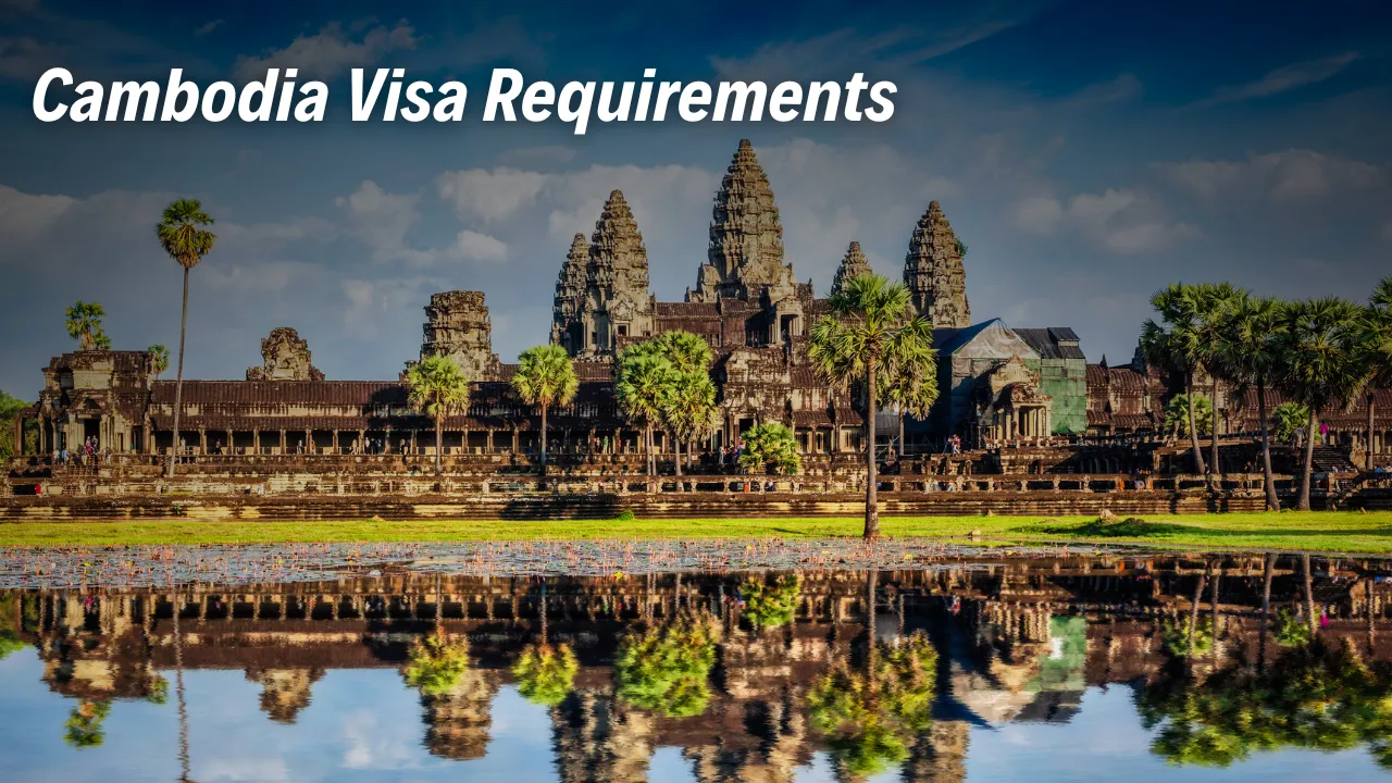 Cambodia visa requirements